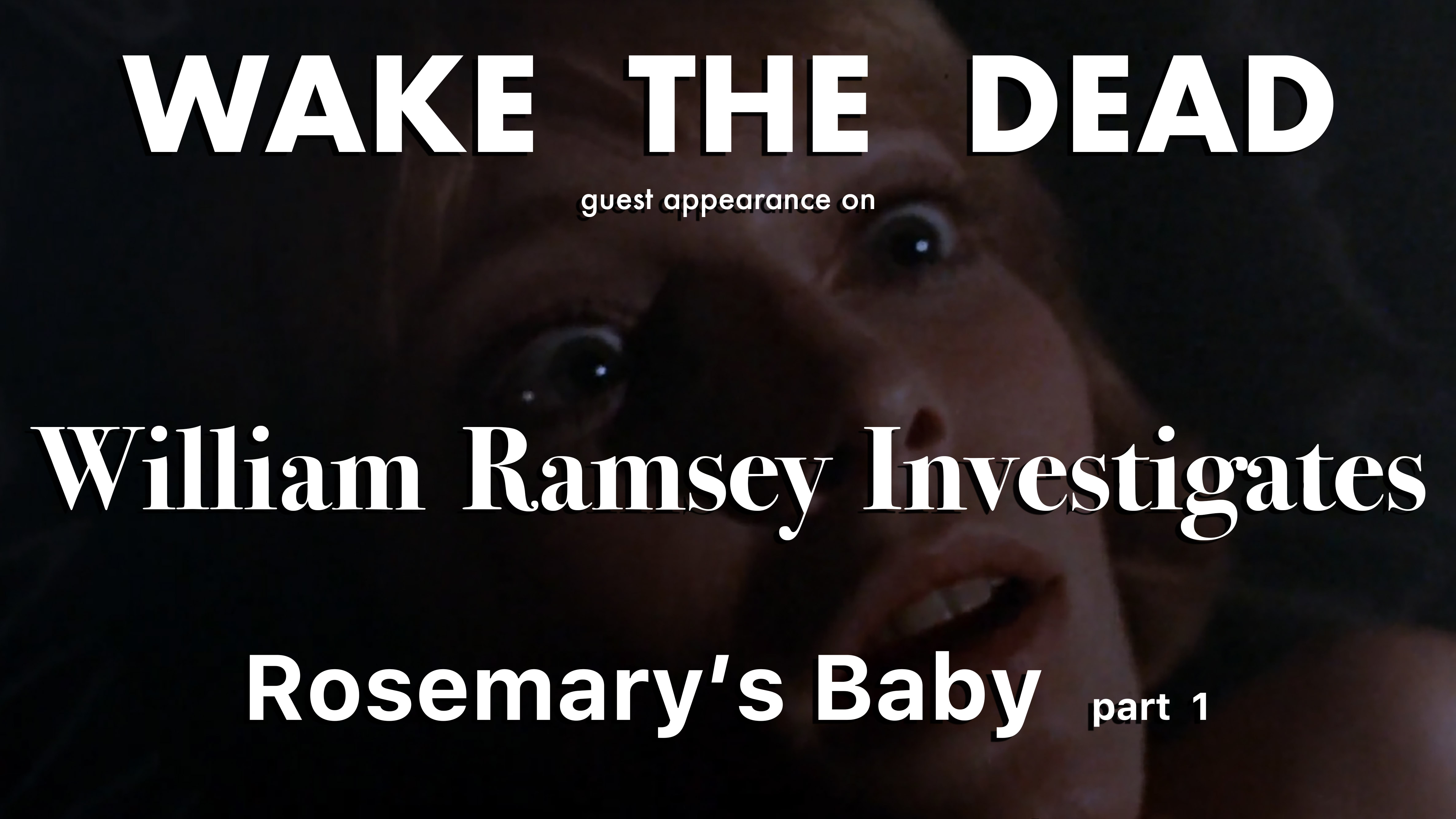 Sean McCann on William Ramsey Investigates 'Rosemary's Baby discussion